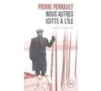 Nous autres icitte à l'île Pierre Perrault (Auteur)