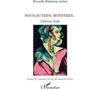 Nous(Autres) monstres… Libérons Sade - Ricardo Espinoza Lolas - L'harmattan - broché - Essai