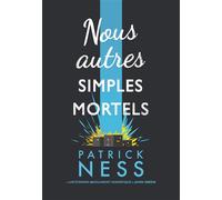 Nous autres simples mortels - Patrick Ness - Gallimard jeunesse - broché - Roman adolescent dès 13 ans