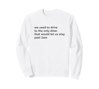 Nous Avions l'habitude de Conduire au Seul dîner Nostalgie Emo Sweatshirt