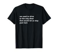 Nous Avions l'habitude de Conduire au Seul dîner Nostalgie Emo T-Shirt