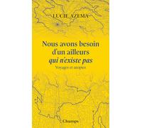 Nous avons besoin d'un ailleurs qui n'existe pas