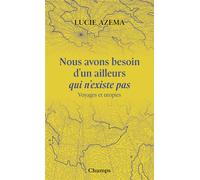 Nous avons besoin d'un ailleurs qui n'existe pas