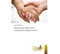 Nous Avons choisi la vie Yannick Abate Akoa (Auteur)