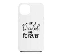 Nous Avons décidé de Nous marier pour Toujours, Un Couple d'amour engagé Coque pour iPhone 13