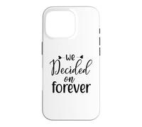 Nous Avons décidé de Nous marier pour Toujours, Un Couple d'amour engagé Coque pour iPhone 16 Pro