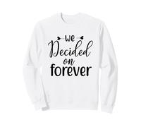 Nous Avons décidé de Nous marier pour Toujours, Un Couple d'amour engagé Sweatshirt