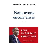Nous avons encore envie - Raphaël Glucksmann - Allary Eds - broché - Essai