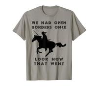 Nous Avons EU des frontières Ouvertes Une Fois Que Nous Avons regardé Comment Cela s'est passé la fierté autochtone T-Shirt
