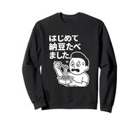 Nous avons fait du natto pour la première fois Sweatshirt