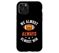 Nous Avons Presque Toujours gagné, Fans de Football Amusants Coque pour iPhone 11 Pro
