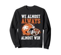 Nous Avons Presque Toujours gagné, Fans de Football Amusants Sweatshirt