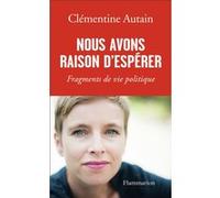Nous avons raison d'espérer – Fragments de vie politique – Flammarion