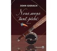 Nous avons tant pêché John Gierach (Auteur)
