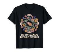 Nous Avons Toujours apporté des Fleurs, Art funéraire Ancien T-Shirt