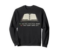 Nous Avons Toujours de Vrais lecteurs de Livres bibliothécaire bibliothèque Amateur de Livres Sweatshirt