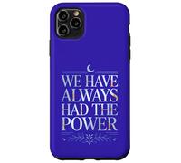 Nous Avons Toujours EU Le Pouvoir Coque pour iPhone 11 Pro Max