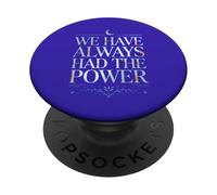 Nous Avons Toujours EU Le Pouvoir PopSockets PopGrip Adhésif