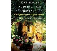 Nous avons toujours eu Paris... et la Provence : un scrap. Wells, Wells
