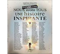 Nous Avons Tous Une Histoire Inspirante - Plus De 100 Anecdotes