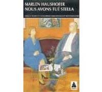 Nous avons tué Stella Marlen Haushofer (Auteur), Yasmin Hoffmann (Traduction), Maryvonne Litaize (Traduction)