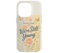 Nous Avons Vieilli mais Nous Sommes Encore Jeunes en Tant Que Papillon Floral Cottagecore Coque pour iPhone 14 Pro