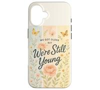 Nous Avons Vieilli mais Nous Sommes Encore Jeunes en Tant Que Papillon Floral Cottagecore Coque pour iPhone 16