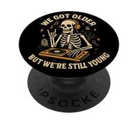 Nous Avons Vieilli mais Sommes Toujours Jeunes | Skeleton DJ Music Emo PopSockets PopGrip Adhésif