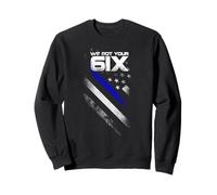 Nous Avons Votre Six Thin Blue Line Sweatshirt