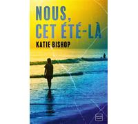 Nous, cet été-là - Katie Bishop - Hauteville - Poche - Roman