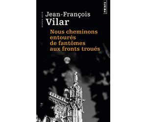 Nous cheminons entourés de fantômes aux fronts troués : roman noir
