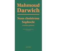 Nous choisirons Sophocle et autres poèmes