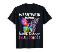 Nous croyons aux Miracles Combats dans Toutes Les Couleurs pour Soutenir Le Cancer T-Shirt