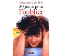 Nous Deux C'Est Fini ! 30 Jours Pour L'Oublier