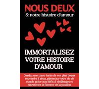 Nous Deux & Notre Histoire d’Amour: Carnet à compléter en couple pour vous challenger et créer des souvenirs inoubliables I Idée cadeau originale pour ... I Anniversaire, mariage, Saint-Valentin