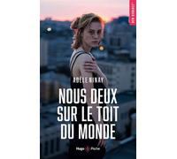 Nous deux, sur le toit du monde - Adèle Ninay - Hugo Poche - Poche - Roman