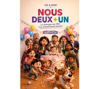 Nous Deux + Un: La chronique sans filtre d'un bouleversement annoncé