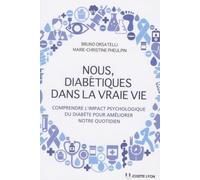 Nous, diabétiques dans la vraie vie - Comprendre l'impact psychologique du diabète pour améliorer
