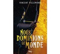 Nous dominions le monde Vincent Villeminot (Auteur)