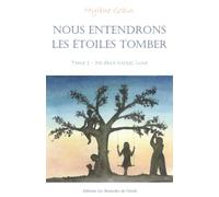 Nous entendrons les étoiles tomber: Tome 1 - De deux choses lune