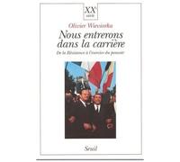 Nous Entrerons Dans La Carrière - De La Résistance À L'exercice Du Pouvoir, Claude Bourdet, Jacques Chaban-Delmas, Michel Debré