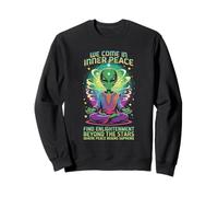 Nous entrons en paix intérieure en méditant sur l'art extraterrestre Sweatshirt