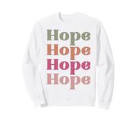 Nous espérons Que Les Hommes, Les Femmes et Les Enfants espèrent des espoirs Sweatshirt