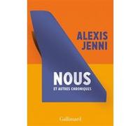 Alexis Jenni – Nous et autres chroniques – Roman – Broché