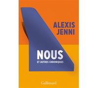 Alexis Jenni – Nous et autres chroniques – Roman – Broché