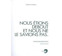 Nous étions debout et nous ne le savions pas