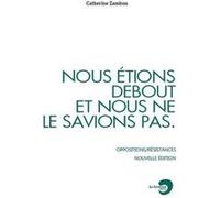 Nous étions debout et nous ne le savions pas