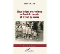 Nous étions des enfants au bout du monde, et c'était la guerre