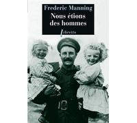 Nous étions des hommes - Frederic Manning - Libretto - broché - Roman