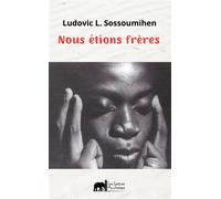 Nous étions frères - Ludovic L. Sossoumihen - Les Lettres Mouchetees - broché - Roman